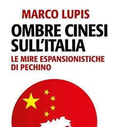 Ombre cinesi sull’Italia Le mire espansionistiche di Pechino