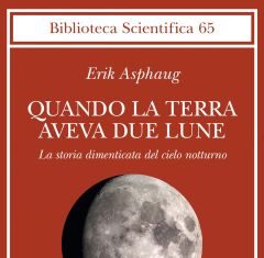 Quando la Terra aveva due lune Da qualche decennio, tuttavia, sembra ormai imporsi quella detta dell’«impatto gigante»