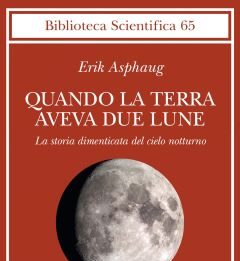 Quando la Terra aveva due lune Da qualche decennio, tuttavia, sembra ormai imporsi quella detta dell’«impatto gigante»