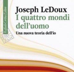 I quattro mondi dell’uomo Una domanda anima da sempre gli studi di LeDoux: come il senso di identità scaturisce dai neuroni, pur mutando di continuo il mondo circostante e i circuiti neuronali?