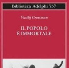 Il popolo è immortale Una testimonianza storica di inestimabile valore, che ci consegna la memoria di un'epoca buia.