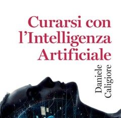 Curarsi con l’Intelligenza Artificiale Un mondo quasi fantascientifico che ci tocca da vicino e verso il quale possiamo nutrire grandi speranze e grandi paure.