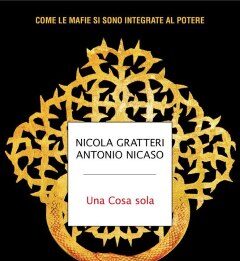 Una Cosa sola. Come le mafie si sono integrate al potere