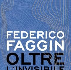 Oltre l’invisibile