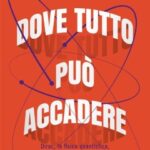 Dove tutto può accadere