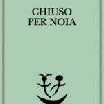 Chiuso per noia