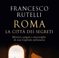 Roma, la città dei segreti