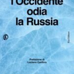 Perché l’Occidente odia la Russia