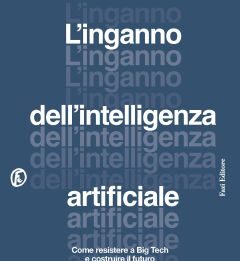 L’inganno dell’intelligenza artificiale