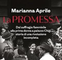 La promessa Dal suffragio amministrativo alla prima donna a Palazzo Chigi