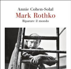 Mark Rothko, riparare il mondo
