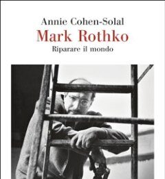 Mark Rothko, riparare il mondo