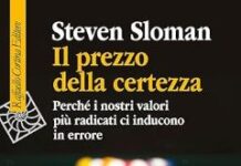 Il prezzo della certezza Perché i nostri valori più radicati ci inducono in errore