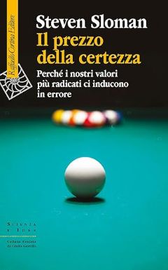 Perché i nostri valori più radicati ci inducono in errore