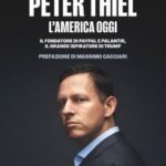 Peter Thiel, l’America oggi